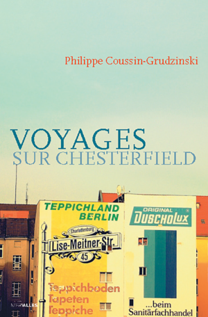 Couverture_Voyages_sur_Chesterfield_Philippe_Coussin-Grundzinski