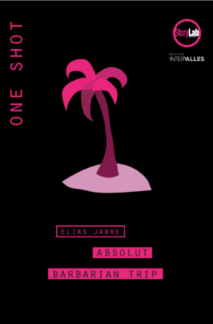 Couverture_Absolut_Barbarian_Trip_Elias_Jabre