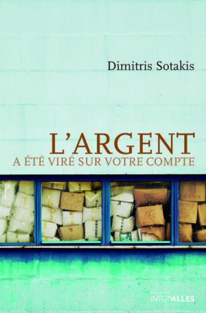 Couverture_L_argent_a_ete_vire_sur_votre_compte_Dimitris_Sotakis