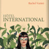 Couverture_Hotel_international_Rachel_Vanier