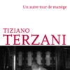 Couverture_Un_autre_tour_de_manege_Tiziano_Terzani