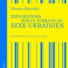 Couverture_Exploration_sur_le_terrain_du_sexe_ukrainien_Oksana_Zaboujko