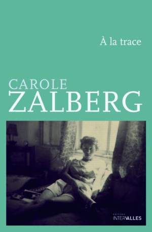 Couverture_A_la_trace_Carole_Zalberg