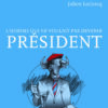 Couverture_L_homme_qui_ne_voulait_pas_devenir_president_Julien_Leclercq