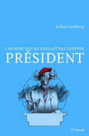 Couverture_L_homme_qui_ne_voulait_pas_devenir_president_Julien_Leclercq