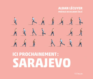 Couverture_Ici_prochainement_Sarajevo_Alban_Lecuyer