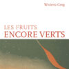 Couverture_Les_Fruits_encore_verts_Wioletta_Greg