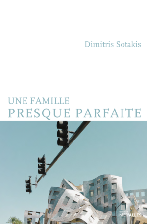 Couverture_Une_famille_presque_parfaite_Dimitris_Sotakis