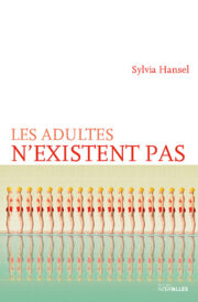 Couverture_Les_adultes_n_existent_pas_Sylvia_Hansel