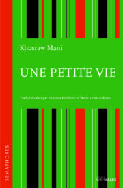 Couverture_Une_petite_vie_Khosraw_Mani