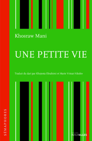 Couverture_Une_petite_vie_Khosraw_Mani