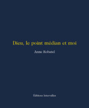 Couverture_Dieu_le_point_median_et_moi_Anne_Robatel