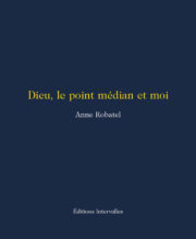 Couverture_Dieu_le_point_median_et_moi_Anne_Robatel