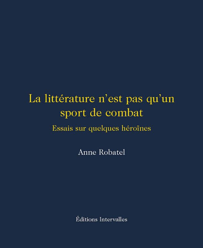 Couverture_La_litterature_n_est_pas_qu_un_sport_de_combat_Anne_Robatel