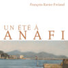 Couverture_Un_ete_a_Anafi_FrancoisXavier_Freland