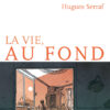 Couverture_La_Vie_au_fond_Hugues_Serraf