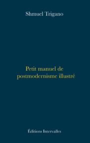 Couverture_Petit_manuel_de_postmodernisme_illustré_Shmuel_Trigano