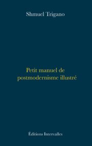 Couverture_Petit_manuel_de_postmodernisme_illustré_Shmuel_Trigano