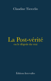 Couverture_La_post-verite_ou_le_degout_du_vrai_claudine_tiercelin