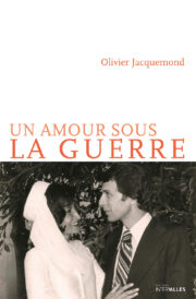 couverture_un_amour_sous_la_guerre_olivier_jacquemond